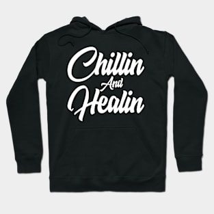 Chillin and Healin Hoodie